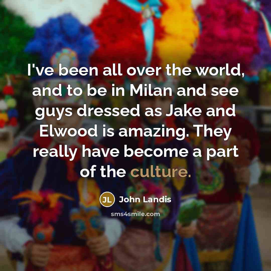 “I've been all over the world, and to be in…” quote by John Landis