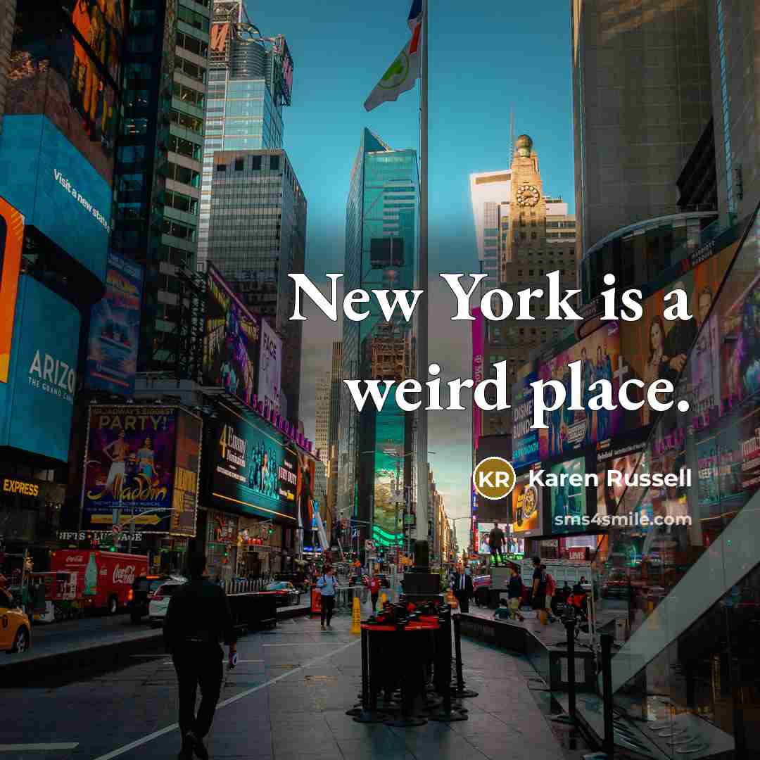 “New York is a weird place.…” quote by Karen Russell