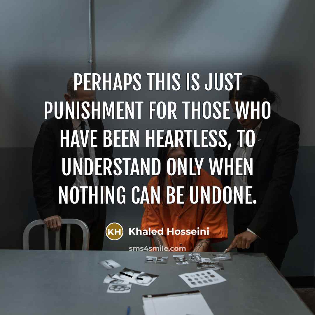 “Perhaps this is just punishment for those who have been…” quote by Khaled Hosseini