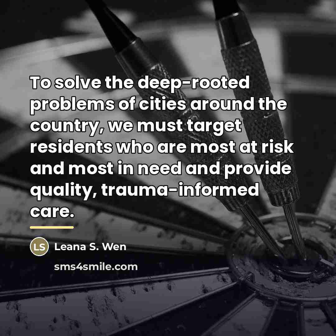 “To solve the deep-rooted problems of cities around the country,…” quote by Leana S. Wen