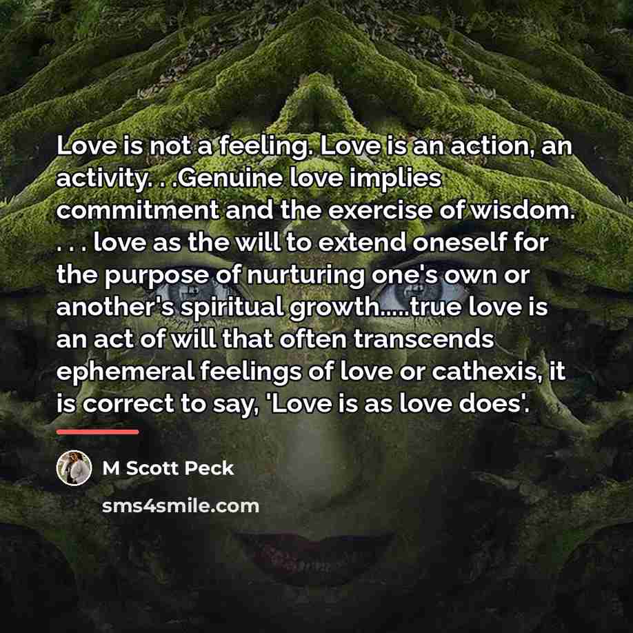 “Love is not a feeling. Love is an action, an…” quote by M Scott Peck