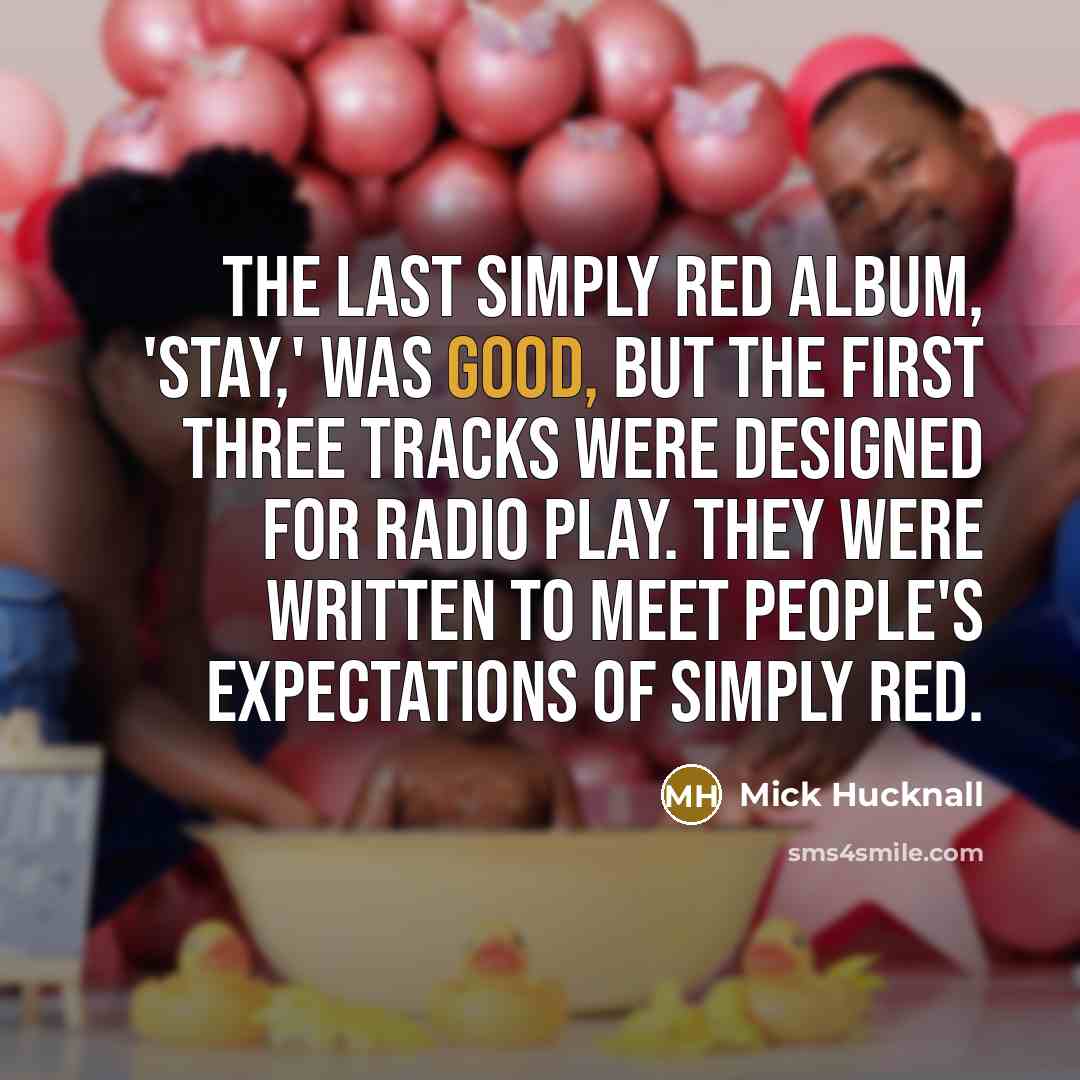 “The last Simply Red album, 'Stay,' was good, but the…” quote by Mick Hucknall