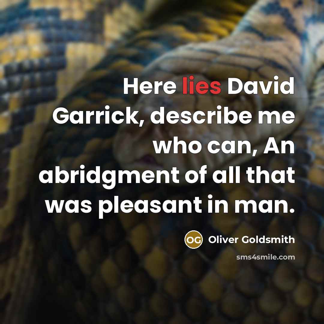 “Here lies David Garrick, describe me who can, An abridgment…” quote by Oliver Goldsmith