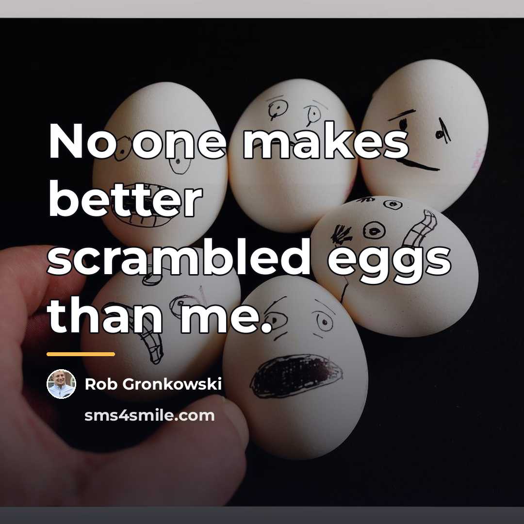 “No one makes better scrambled eggs than me.…” quote by Rob Gronkowski