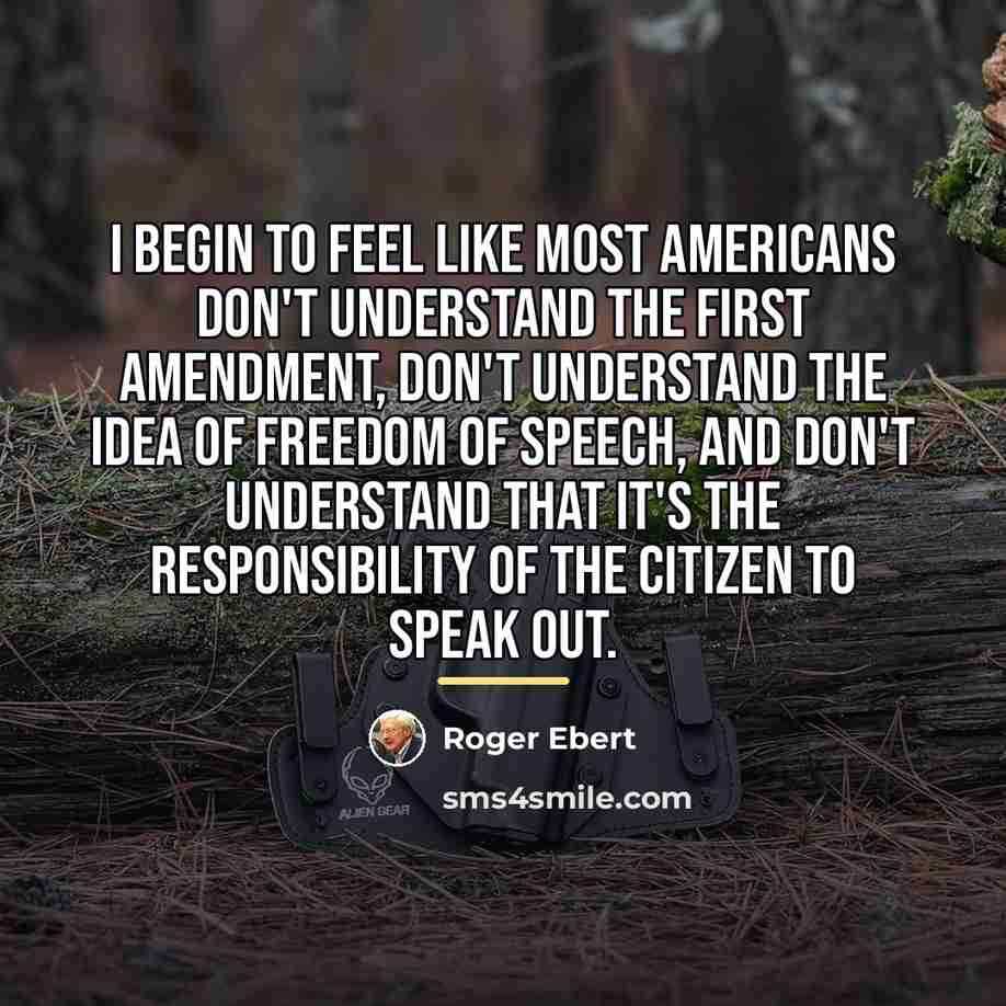 “I begin to feel like most Americans don't understand the…” quote by Roger Ebert