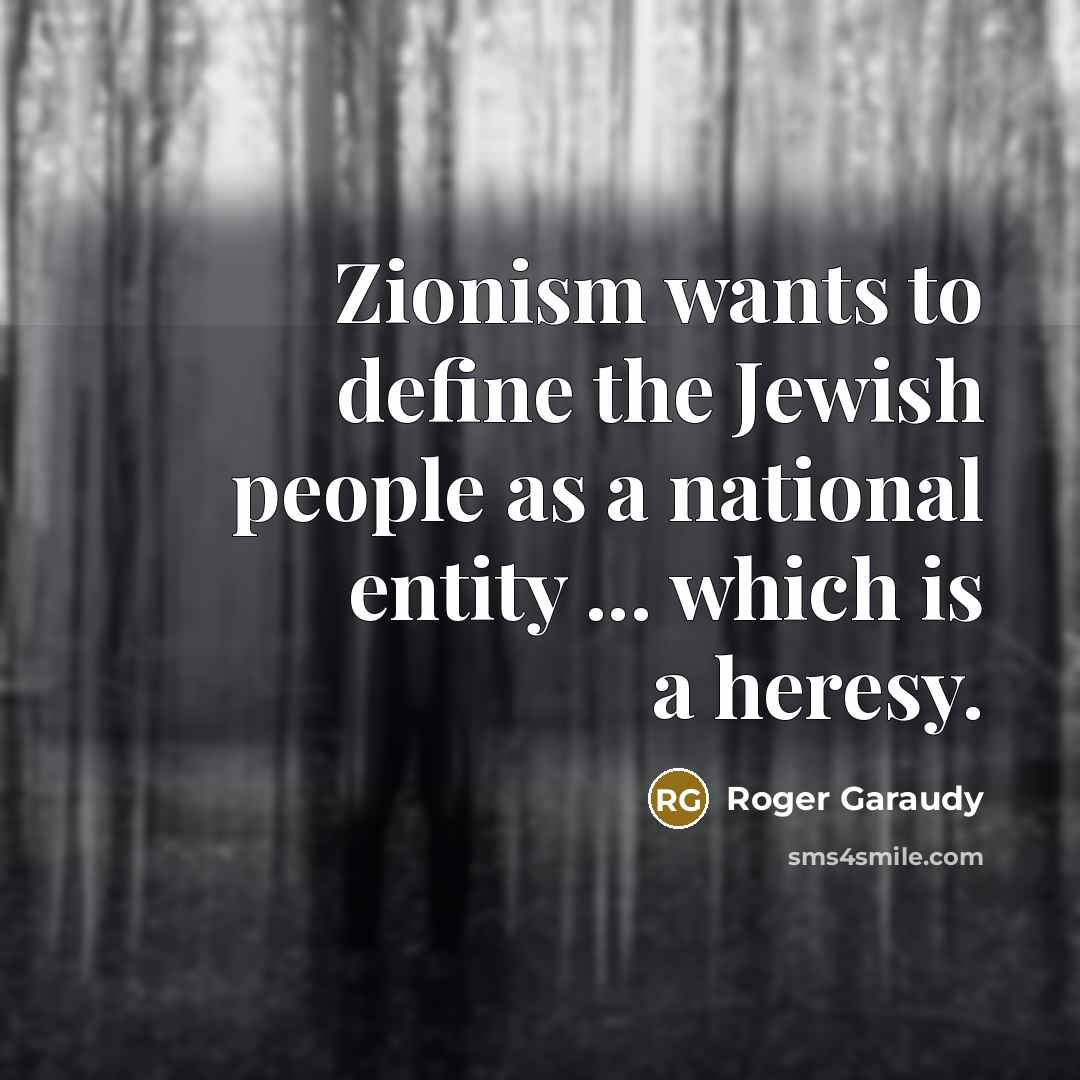 “Zionism wants to define the Jewish people as a national…” quote by Roger Garaudy