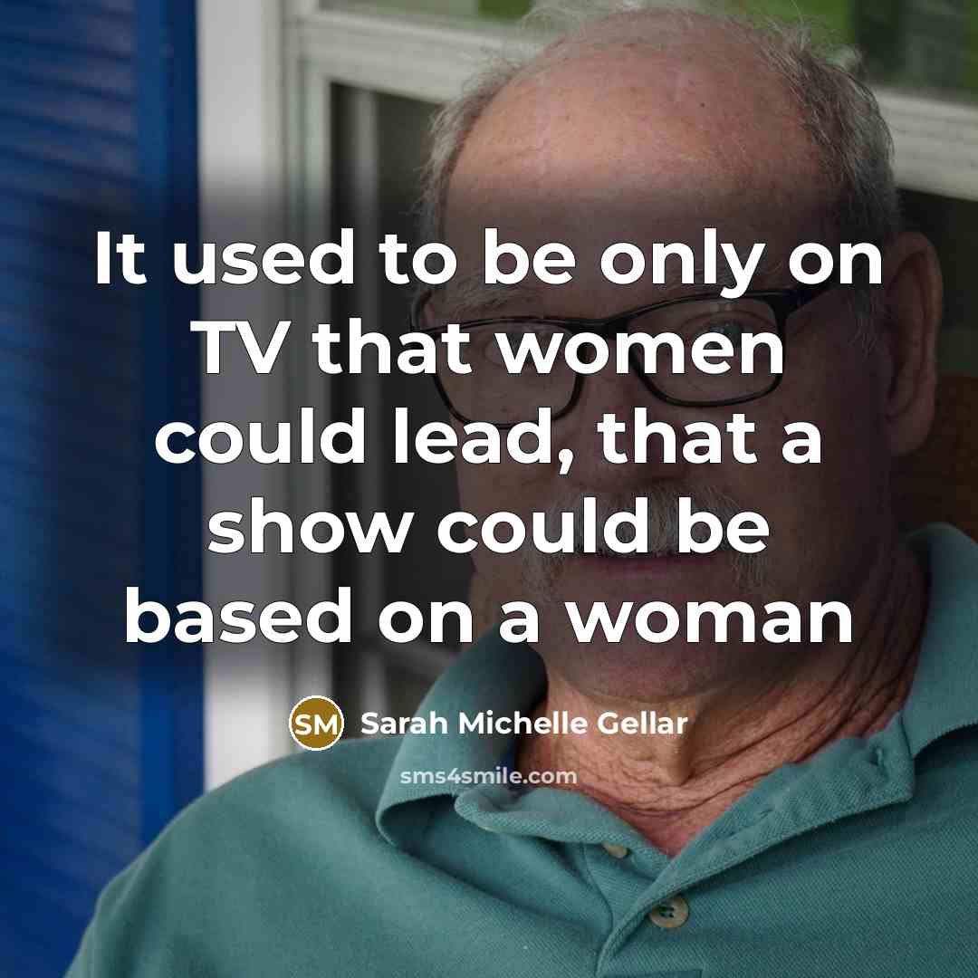 “It used to be only on TV that women could…” quote by Sarah Michelle Gellar