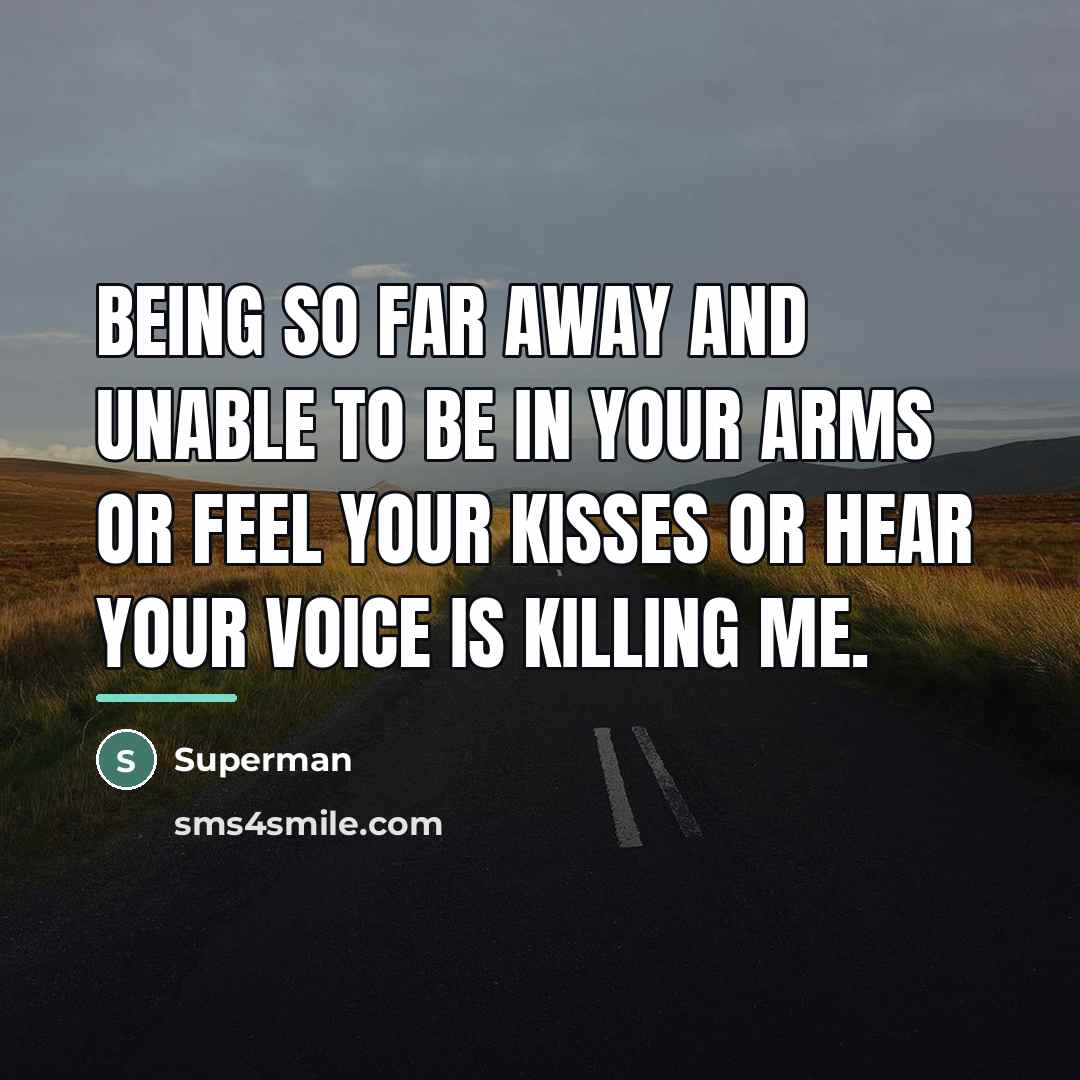 “Being so far away and unable to be in your…” quote by Superman