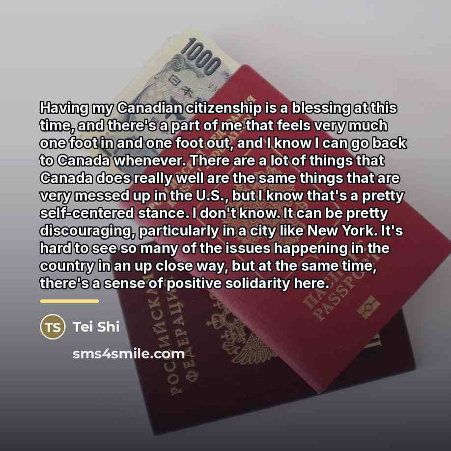“Having my Canadian citizenship is a blessing at this time,…” quote by Tei Shi