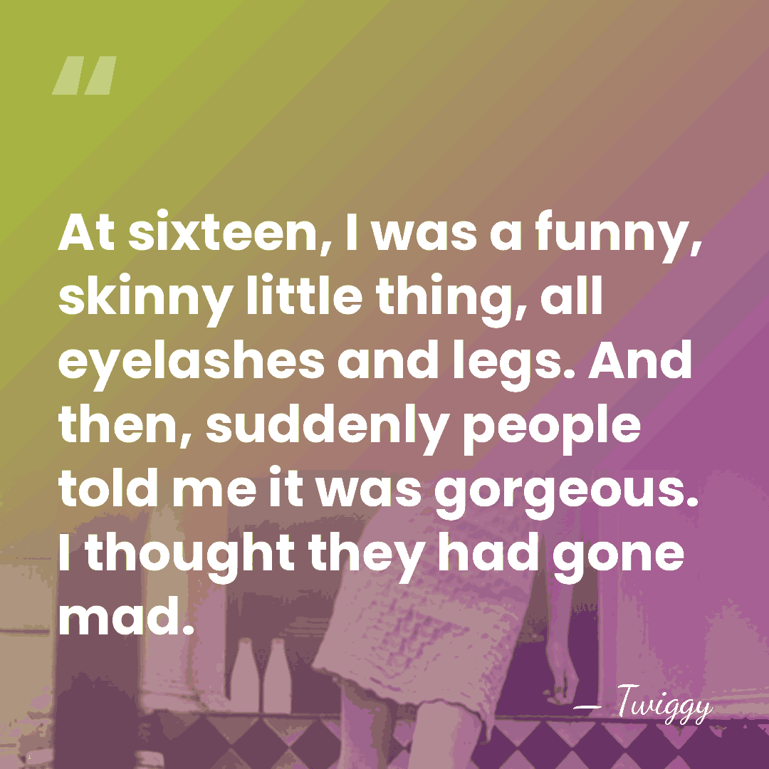 At sixteen, I was a funny, skinny little thing, all eyelashes and&hellip; - Twiggy