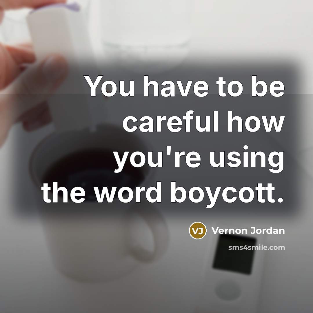 “You have to be careful how you're using the word…” quote by Vernon Jordan