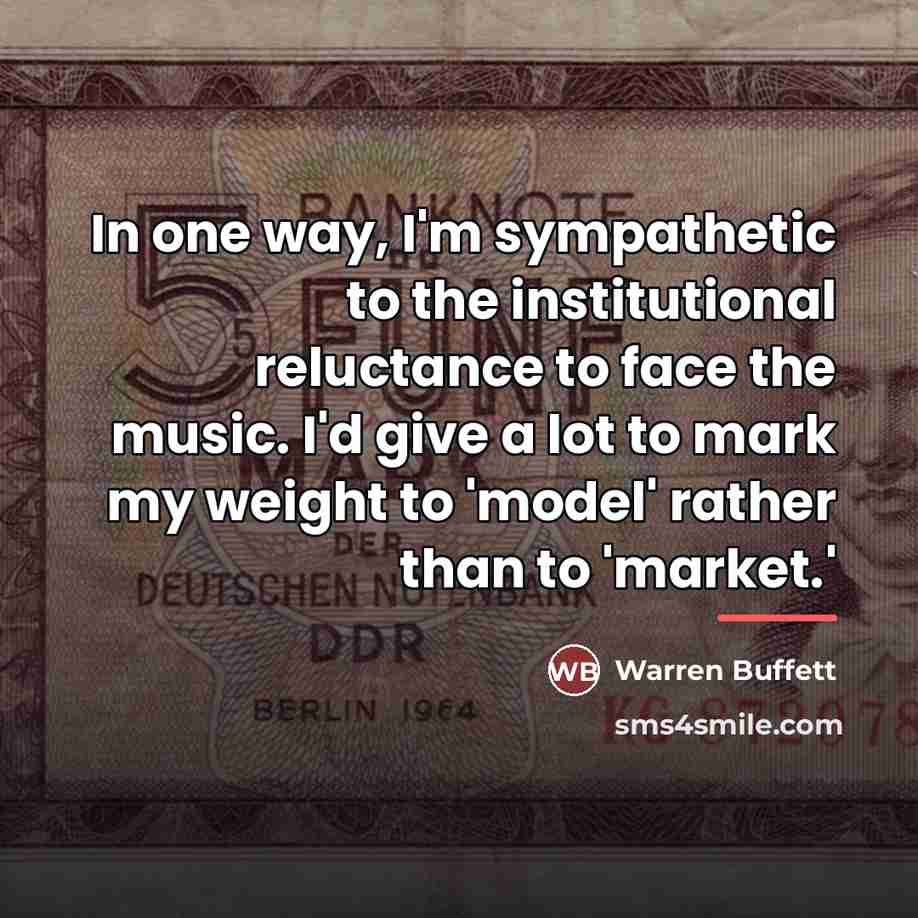 “In one way, I'm sympathetic to the institutional reluctance to…” quote by Warren Buffett