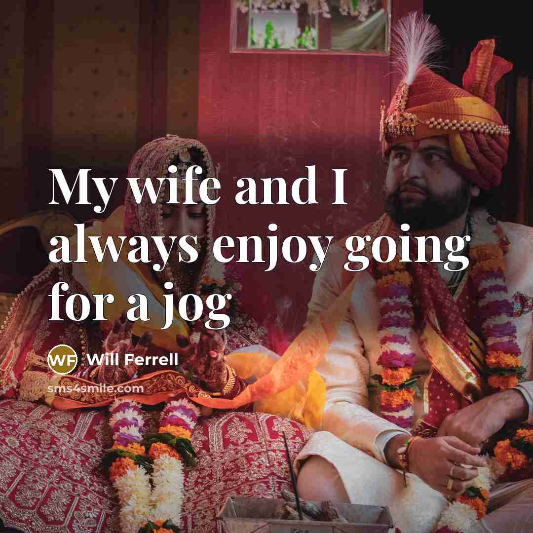 “My wife and I always enjoy going for a jog…” quote by Will Ferrell