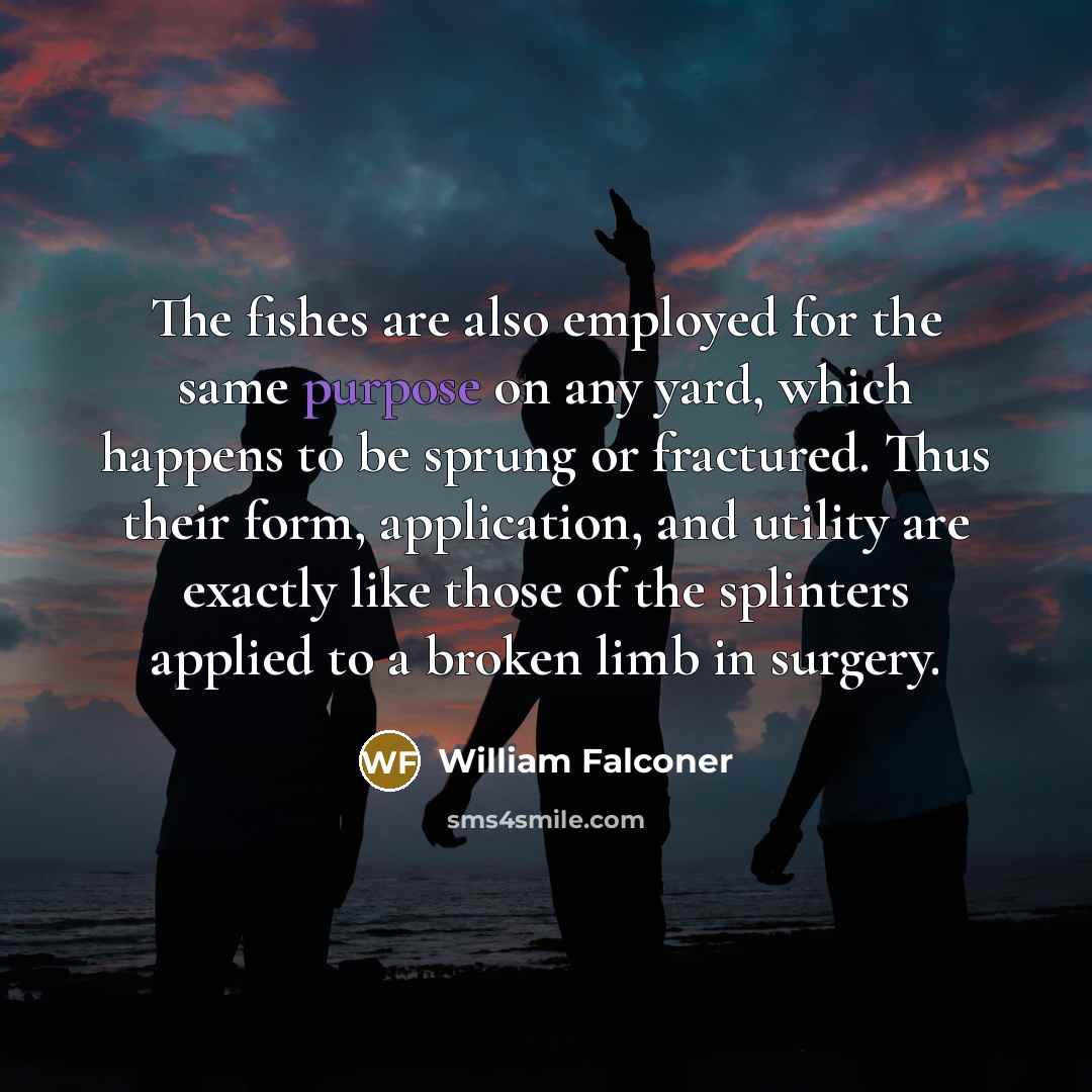 “The fishes are also employed for the same purpose on…” quote by William Falconer