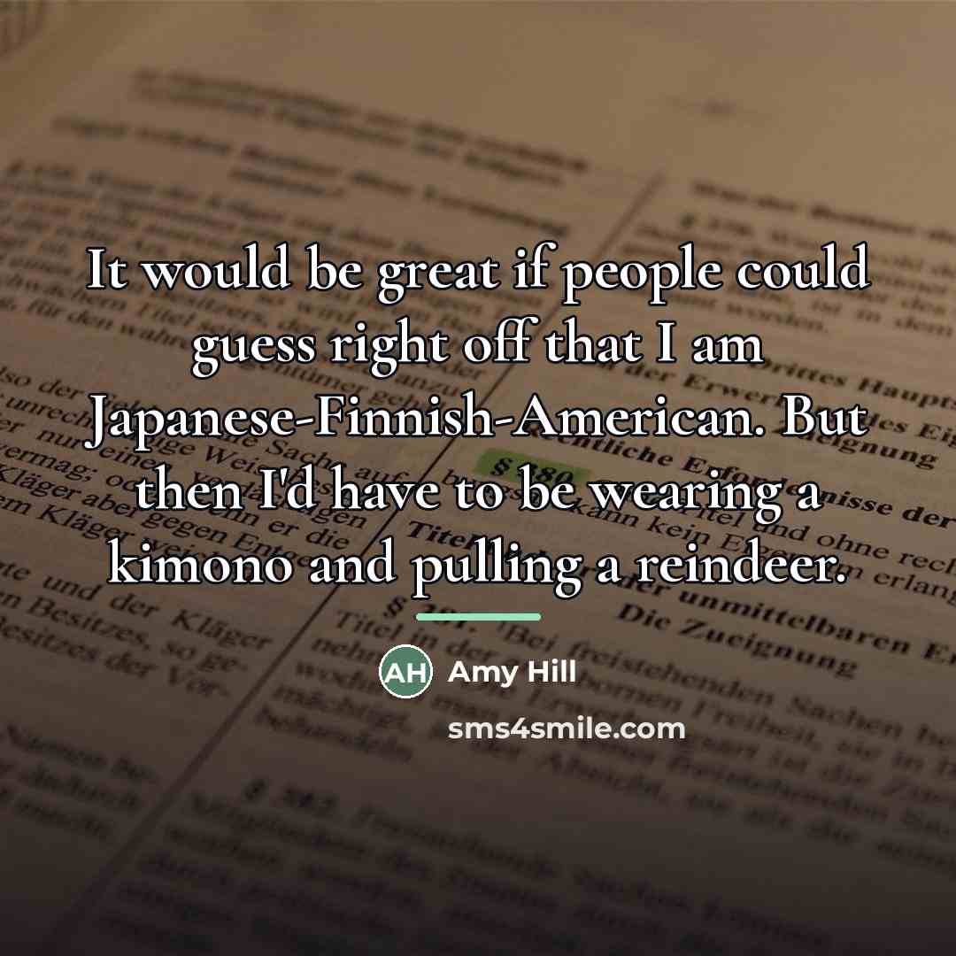 “It would be great if people could guess right off…” quote by Amy Hill