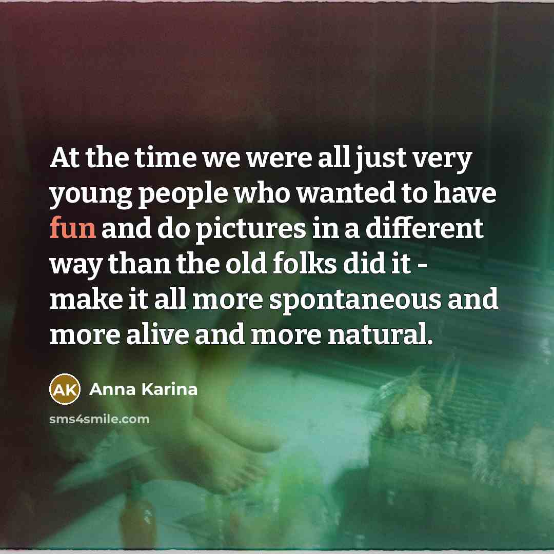 “At the time we were all just very young people…” quote by Anna Karina