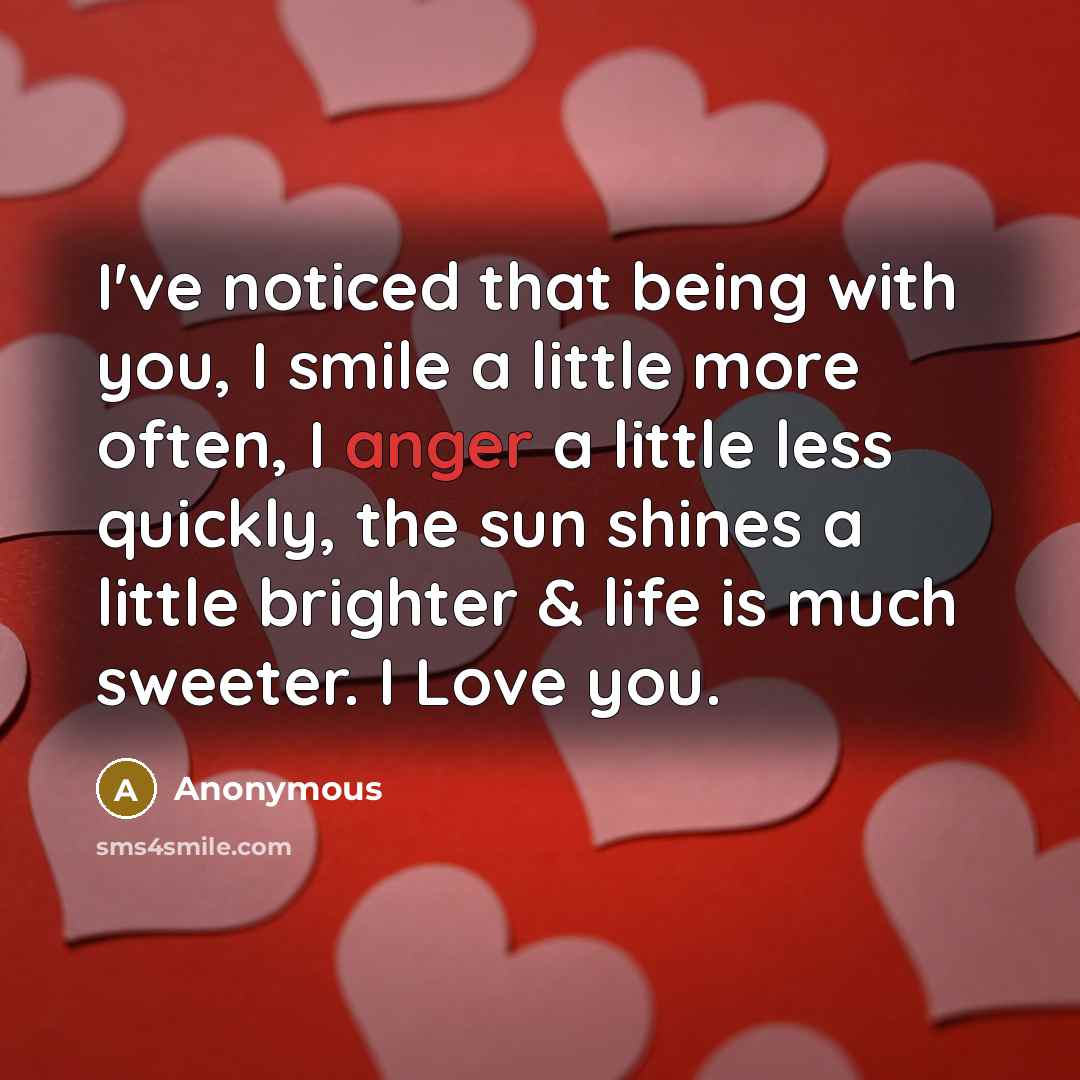 “I've noticed that being with you, I smile a little…” quote by Anonymous