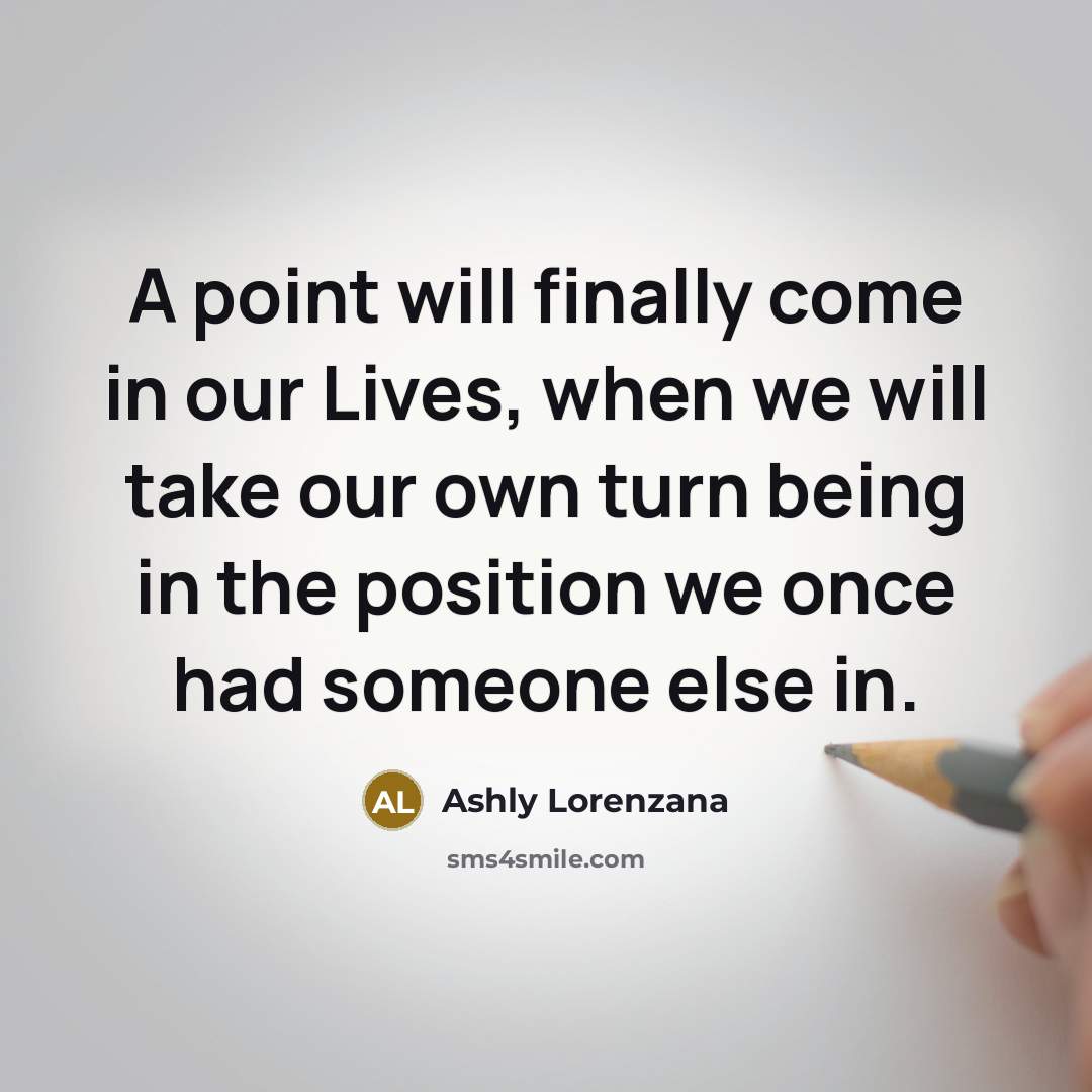 “A point will finally come in our Lives, when we…” quote by Ashly Lorenzana