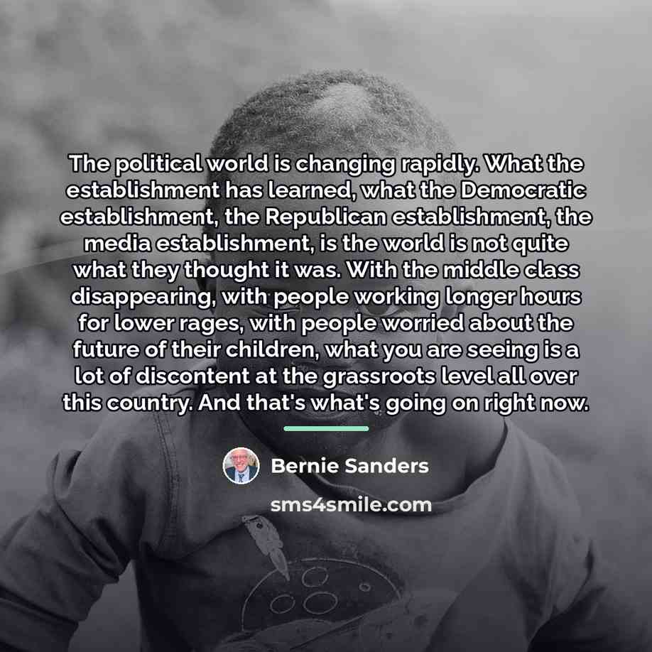 “The political world is changing rapidly. What the establishment has…” quote by Bernie Sanders