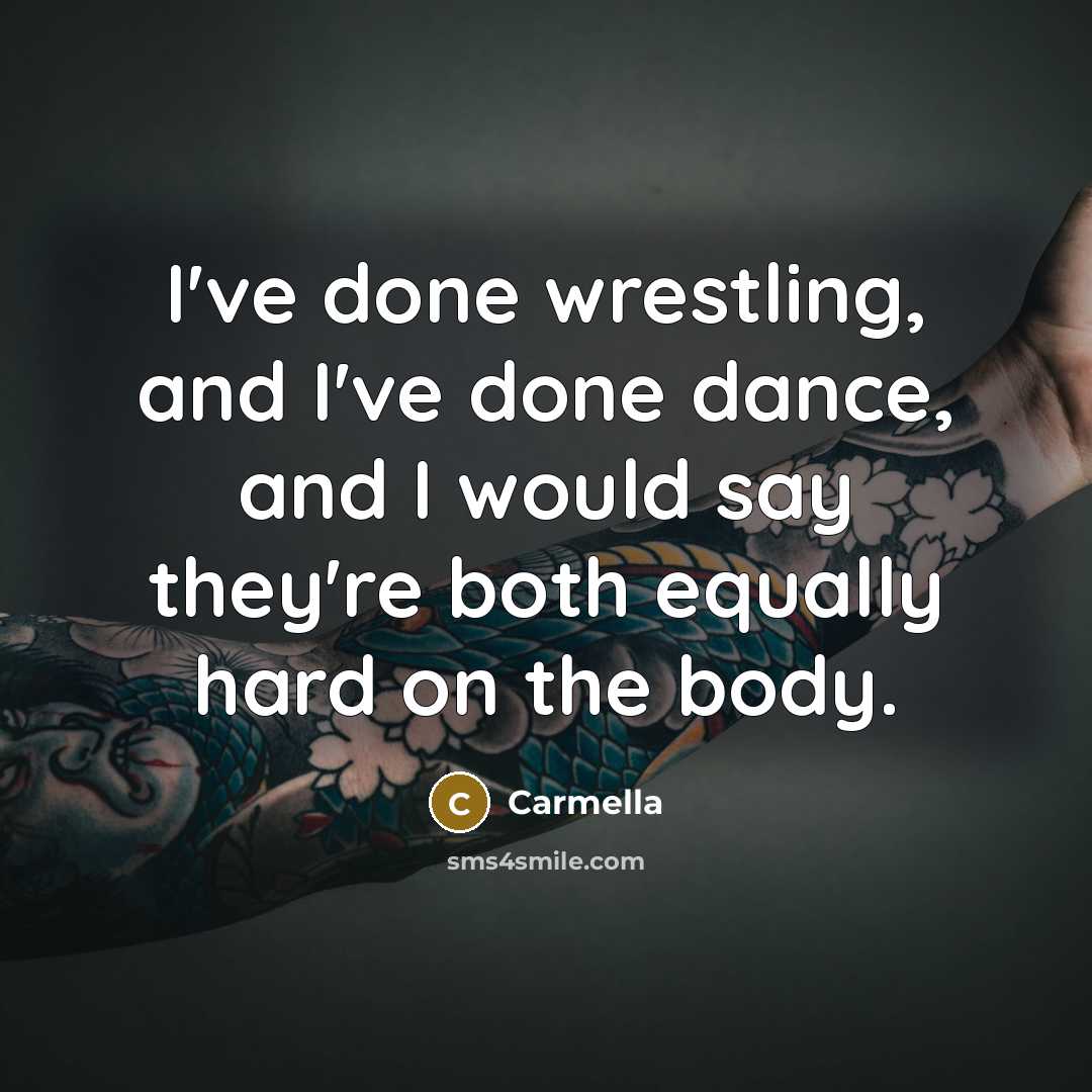 “I've done wrestling, and I've done dance, and I would…” quote by Carmella