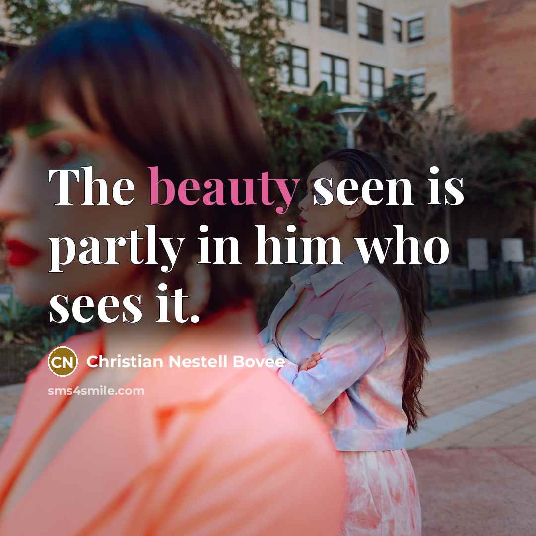 “The beauty seen is partly in him who sees it.…” quote by Christian Nestell Bovee