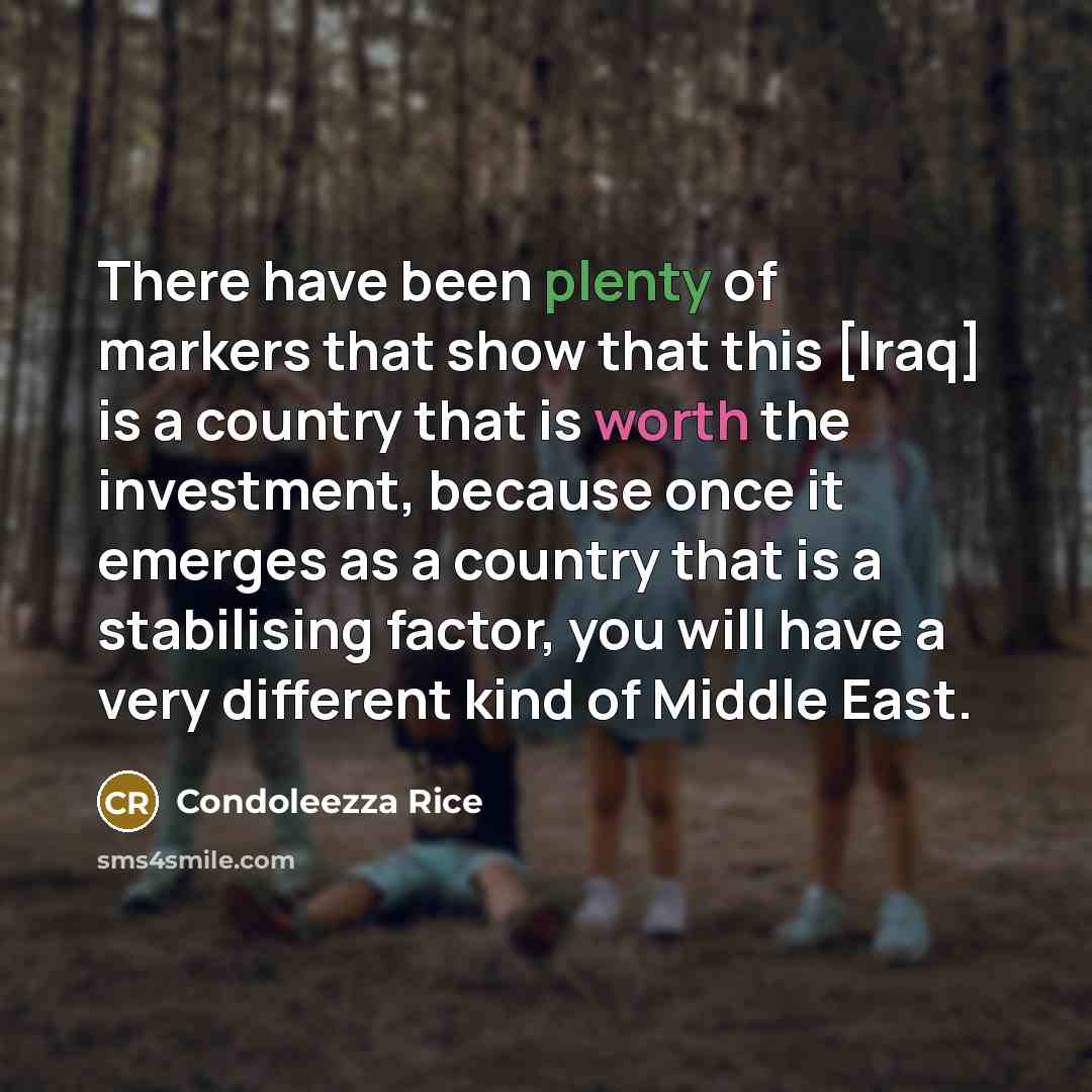 “There have been plenty of markers that show that this…” quote by Condoleezza Rice