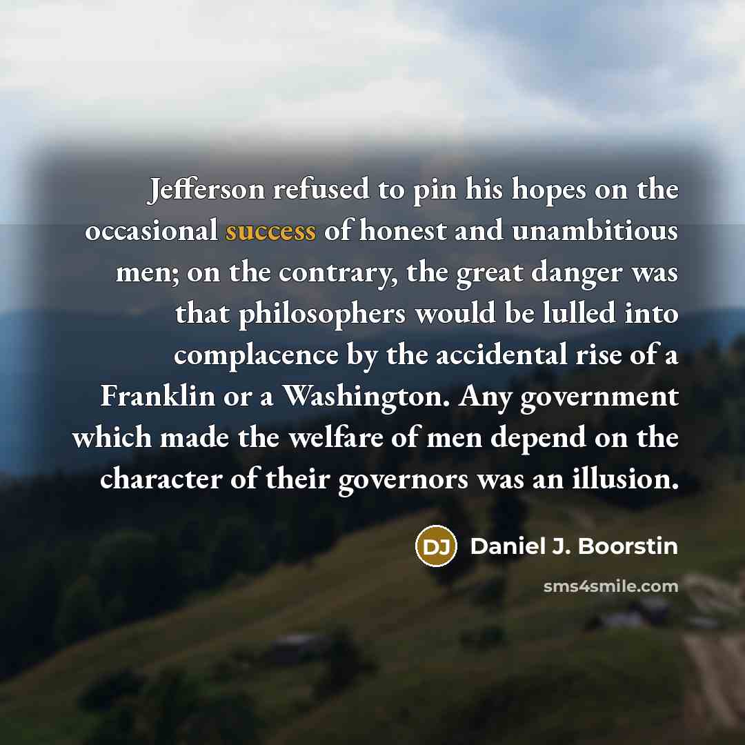 “Jefferson refused to pin his hopes on the occasional success…” quote by Daniel J. Boorstin