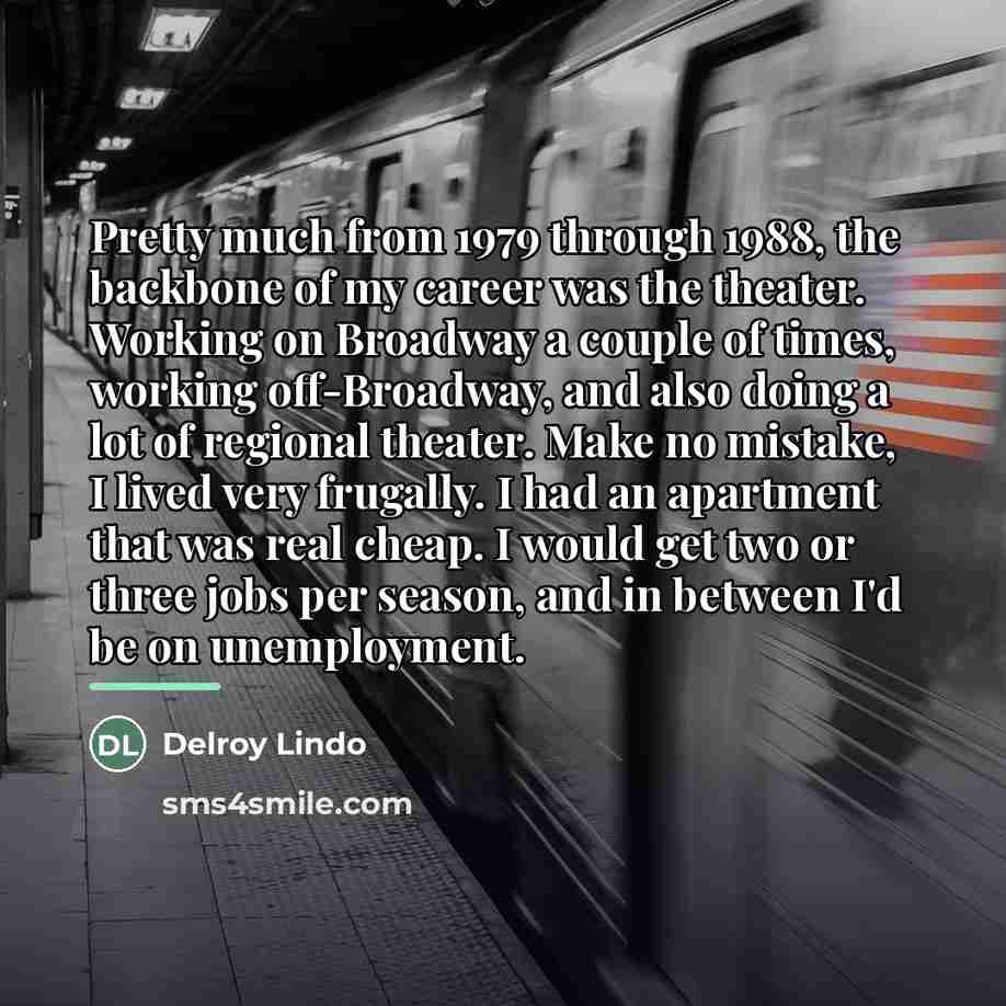 “Pretty much from 1979 through 1988, the backbone of my…” quote by Delroy Lindo