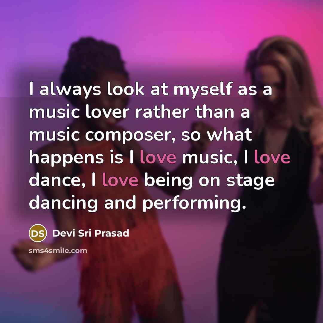 “I always look at myself as a music lover rather…” quote by Devi Sri Prasad