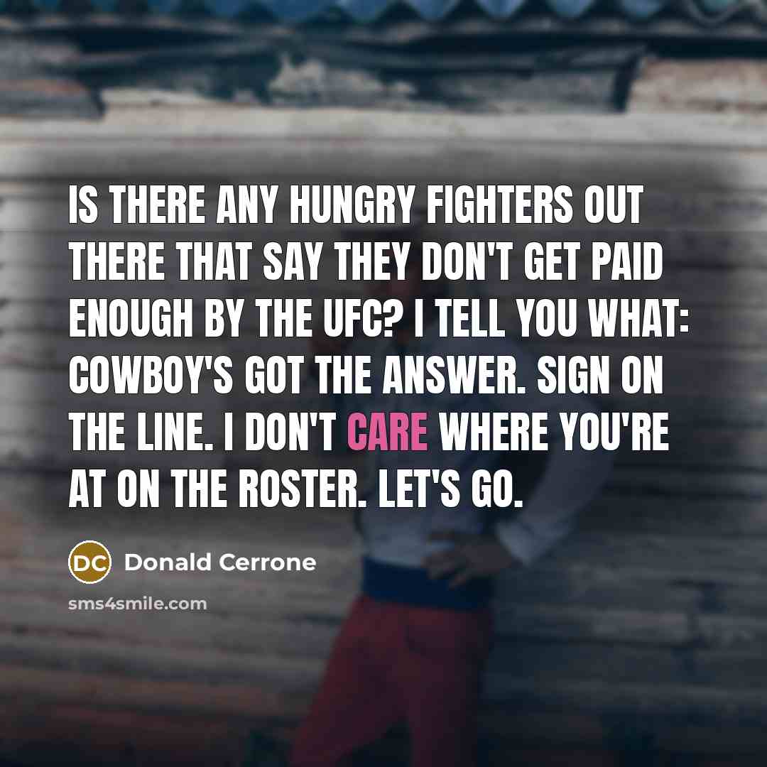 “Is there any hungry fighters out there that say they…” quote by Donald Cerrone