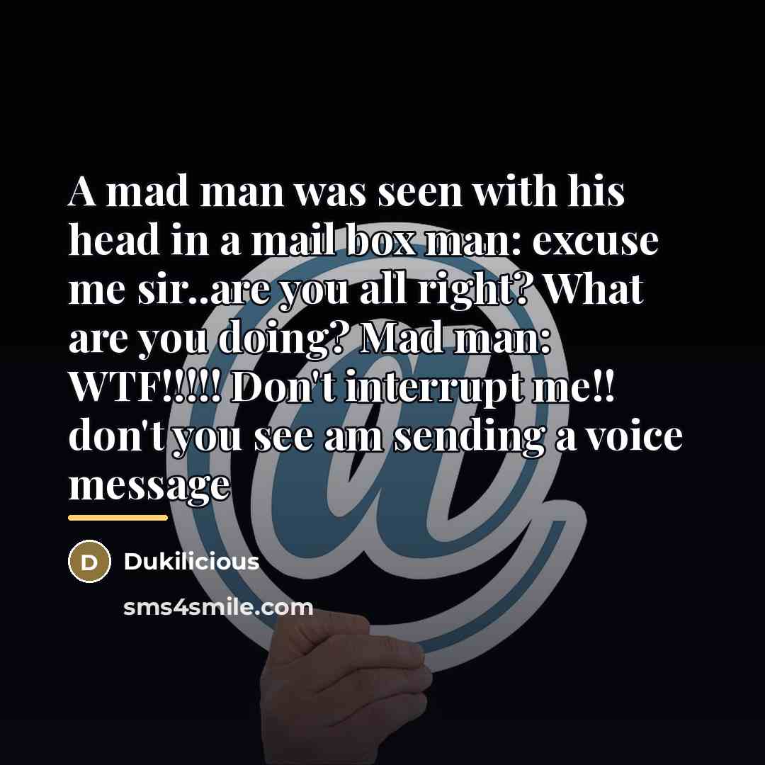 “A mad man was seen with his head in a…” quote by Dukilicious