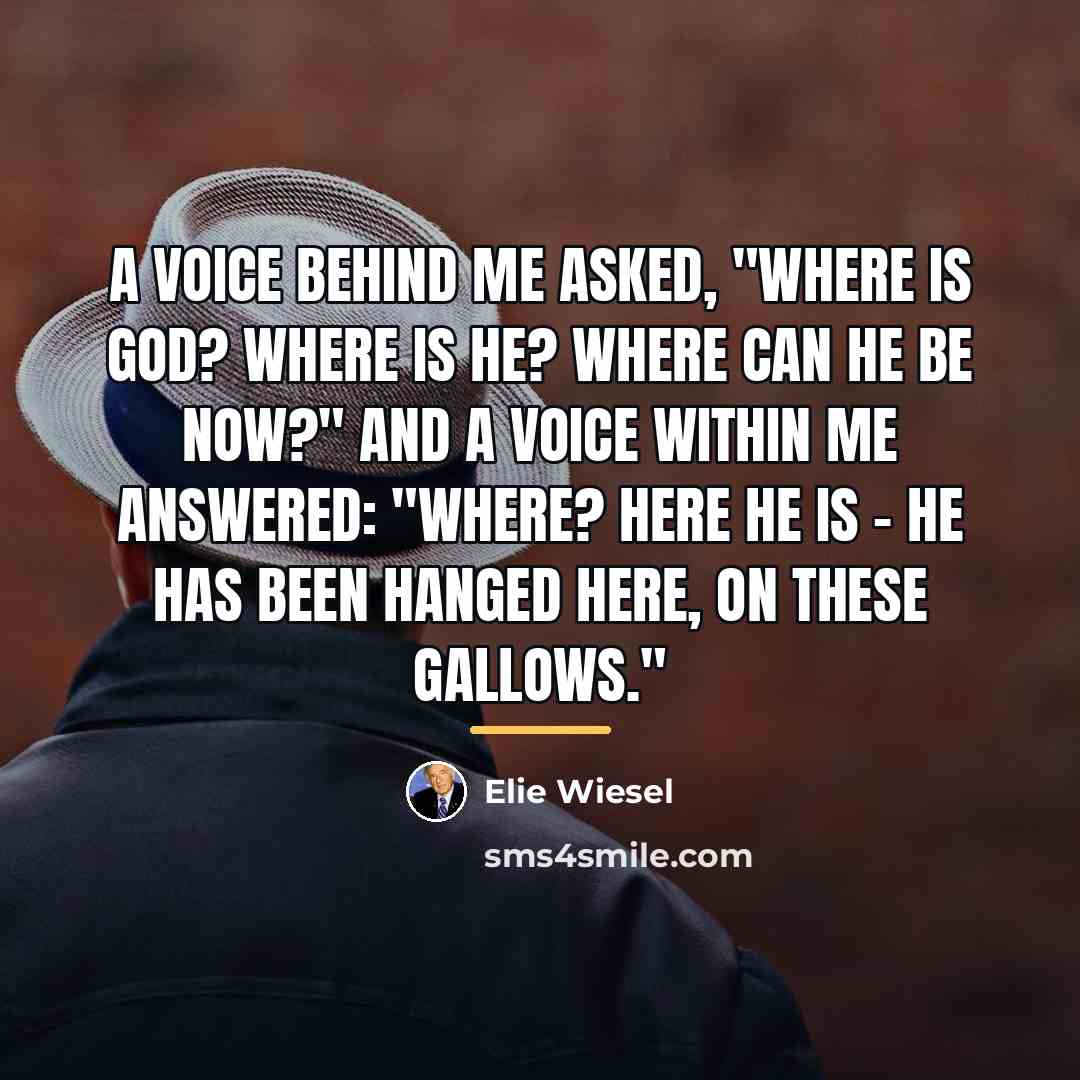 “A voice behind me asked, "Where is God? Where is…” quote by Elie Wiesel