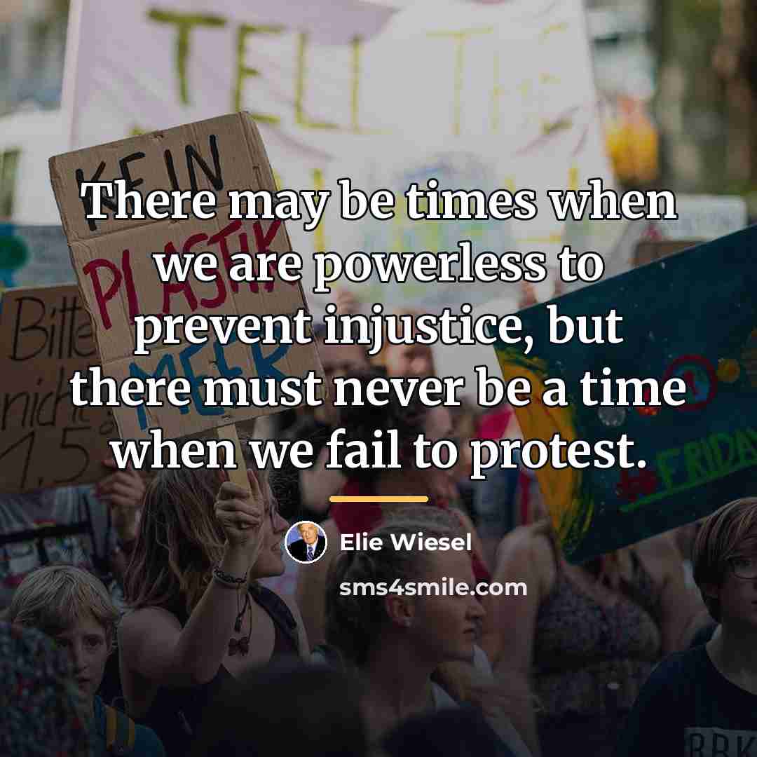“There may be times when we are powerless to prevent…” quote by Elie Wiesel