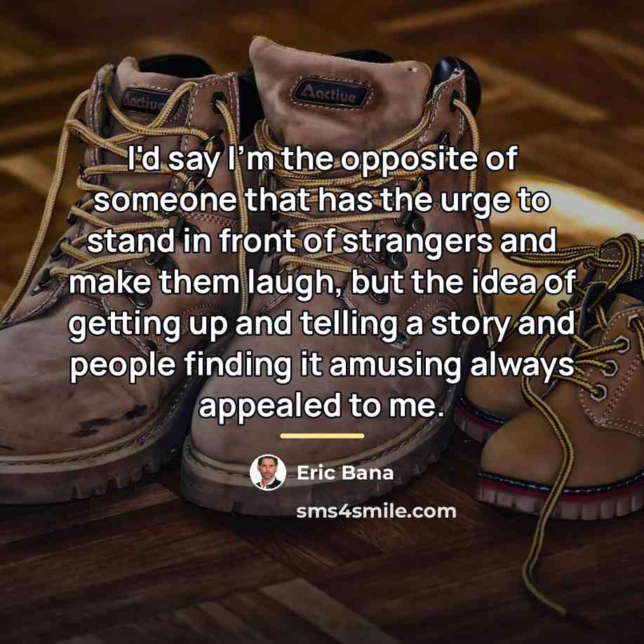 “I'd say I'm the opposite of someone that has the…” quote by Eric Bana