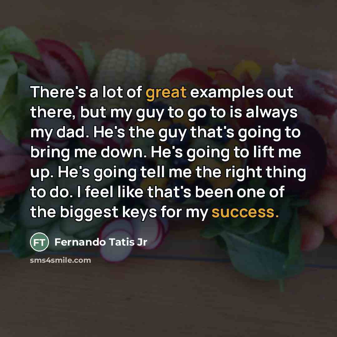 “There's a lot of great examples out there, but my…” quote by Fernando Tatis Jr