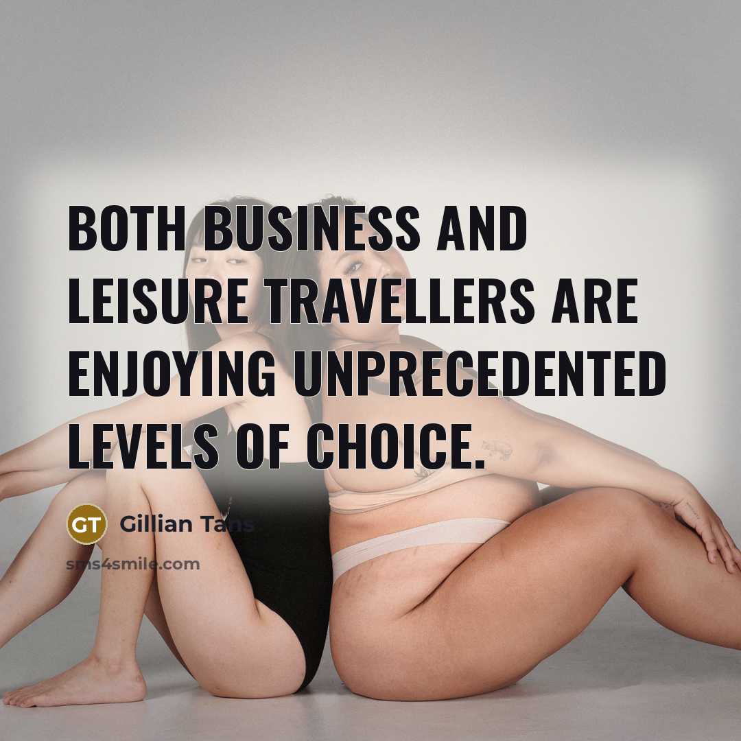 “Both business and leisure travellers are enjoying unprecedented levels of…” quote by Gillian Tans