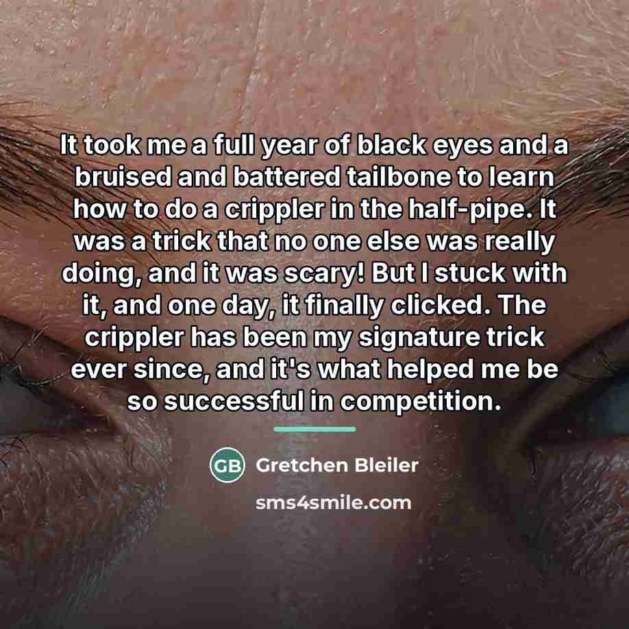 “It took me a full year of black eyes and…” quote by Gretchen Bleiler
