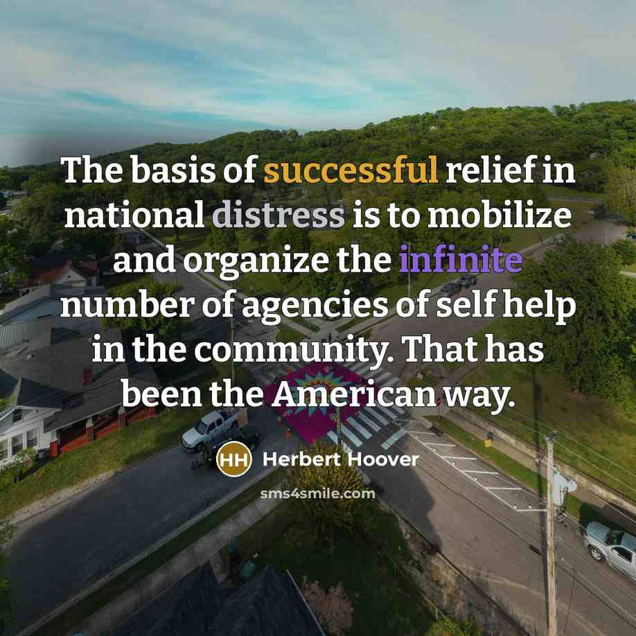 “The basis of successful relief in national distress is to…” quote by Herbert Hoover