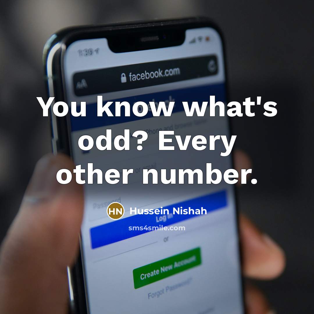 “You know what's odd? Every other number.…” quote by Hussein Nishah