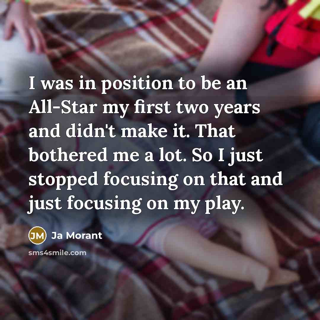 “I was in position to be an All-Star my first…” quote by Ja Morant