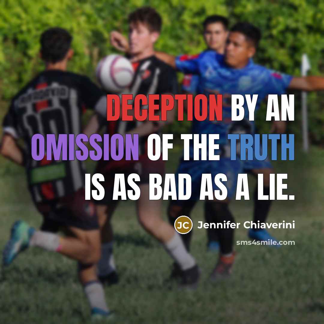“Deception by an omission of the truth is as bad…” quote by Jennifer Chiaverini