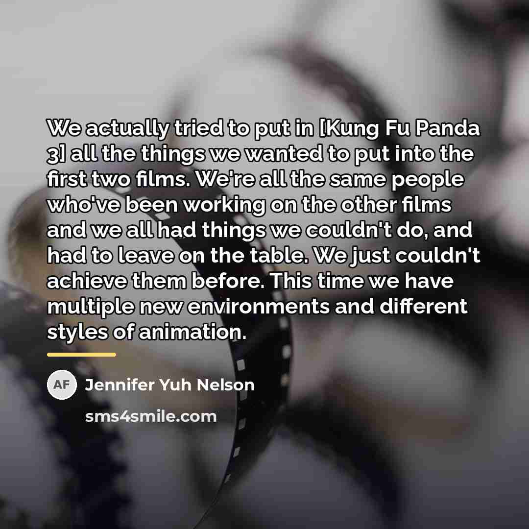 “We actually tried to put in [Kung Fu Panda 3]…” quote by Jennifer Yuh Nelson