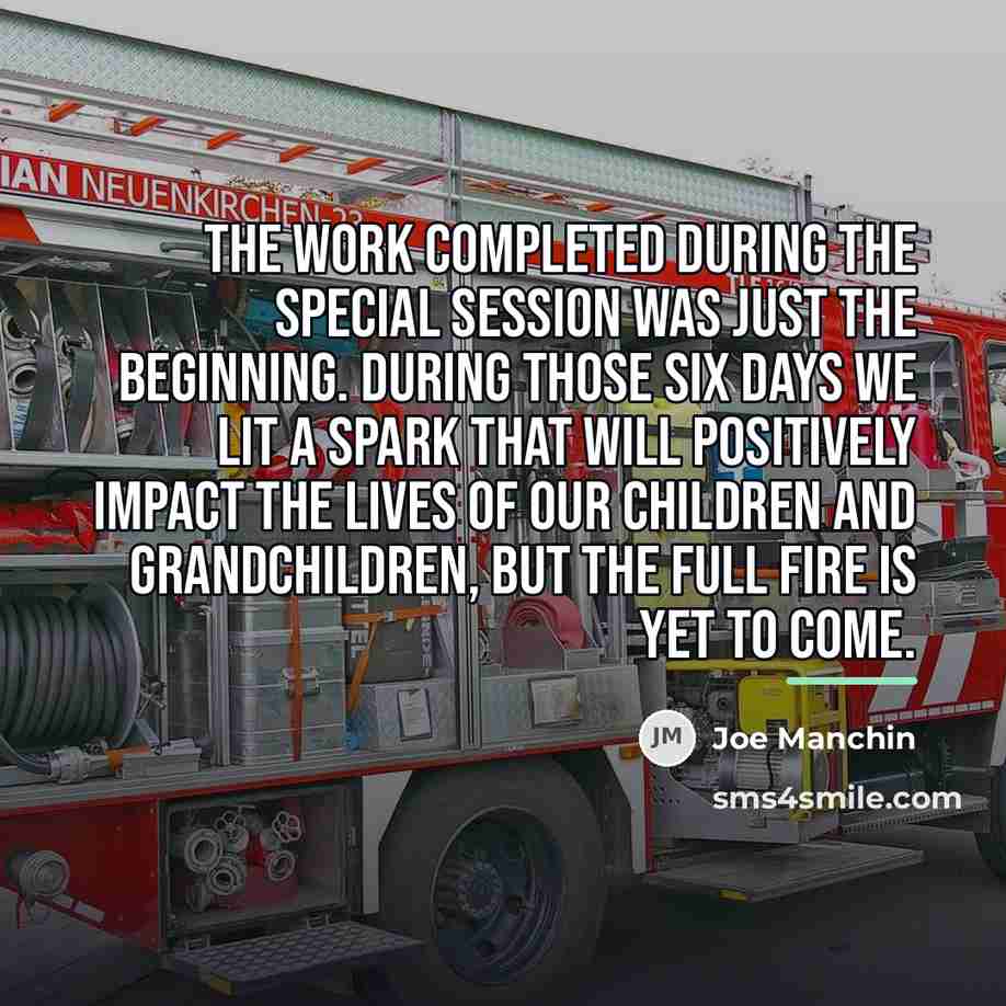 “The work completed during the special session was just the…” quote by Joe Manchin