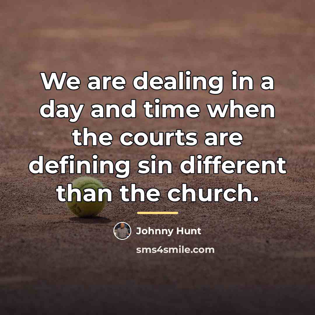 “We are dealing in a day and time when the…” quote by Johnny Hunt