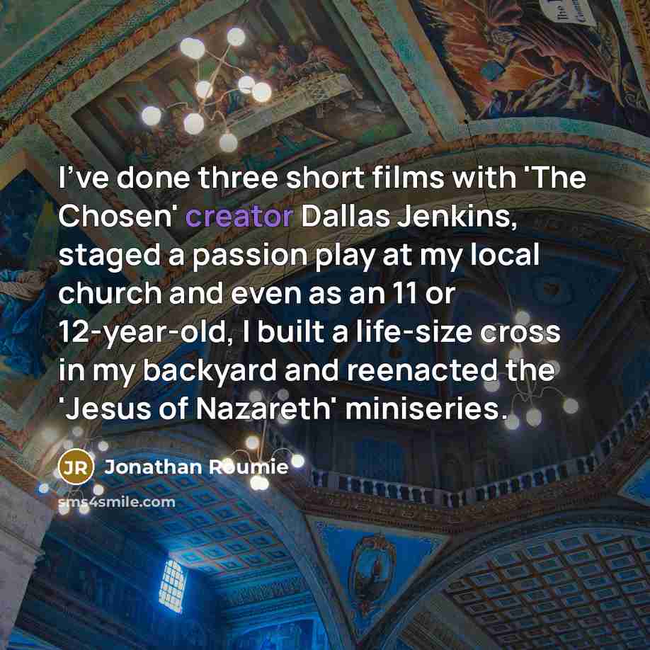 “I've done three short films with 'The Chosen' creator Dallas…” quote by Jonathan Roumie
