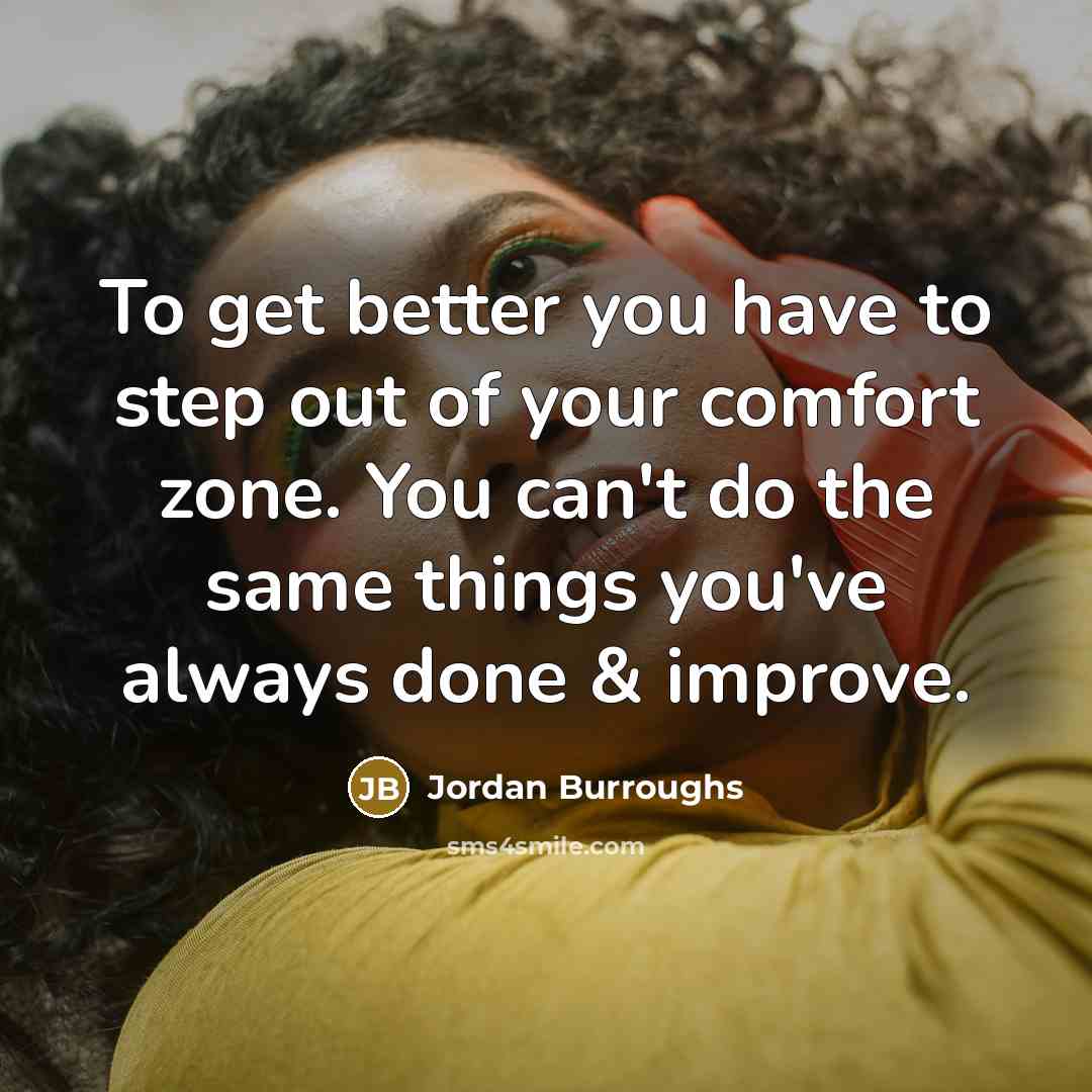 “To get better you have to step out of your…” quote by Jordan Burroughs