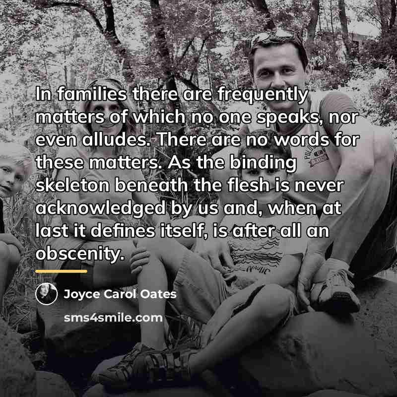“In families there are frequently matters of which no one…” quote by Joyce Carol Oates