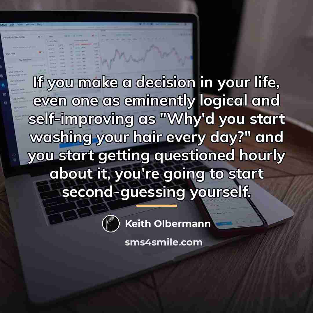 “If you make a decision in your life, even one…” quote by Keith Olbermann