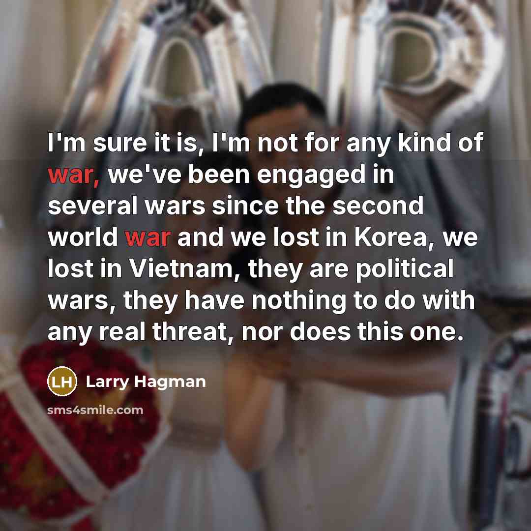 “I'm sure it is, I'm not for any kind of…” quote by Larry Hagman