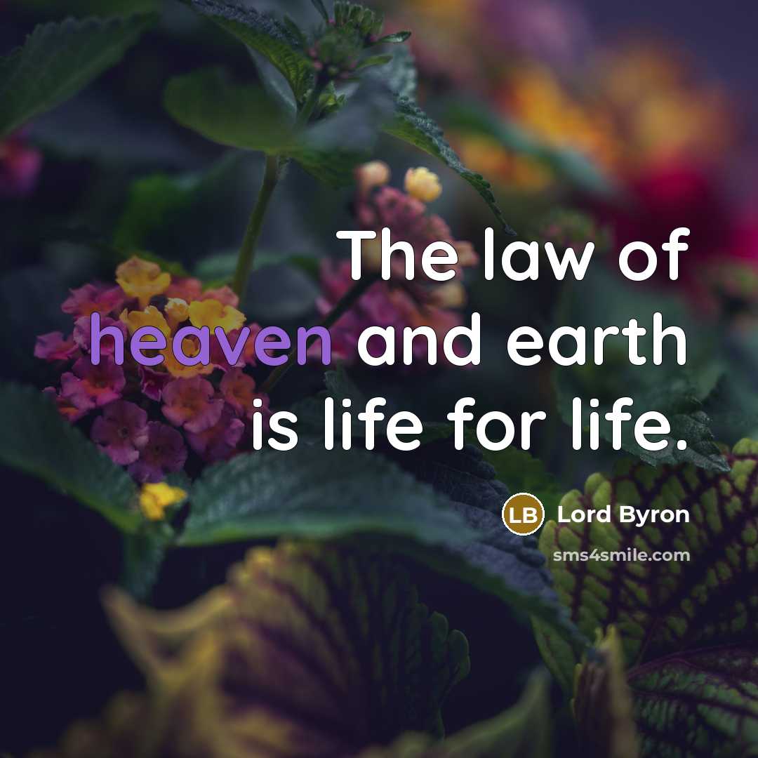 “The law of heaven and earth is life for life.…” quote by Lord Byron